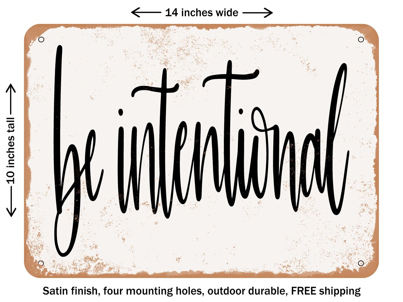 DECORATIVE METAL SIGN - Be Intentional - Vintage Rusty Look